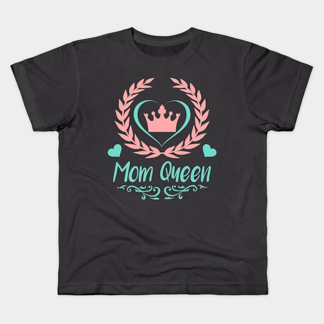 Mom Queen Kids T-Shirt by dnlribeiro88